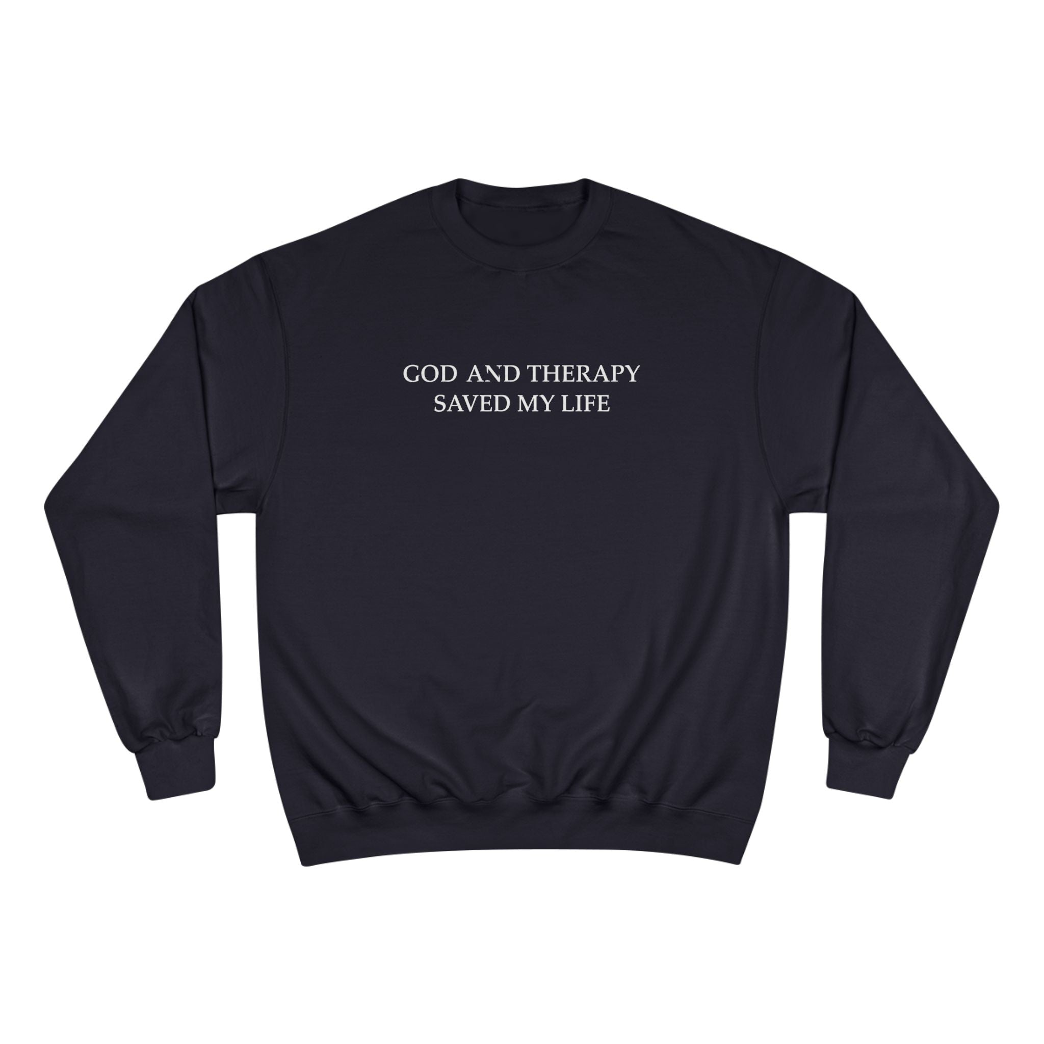 God and Therapy Saved My Life Champion Edition Sweatshirt