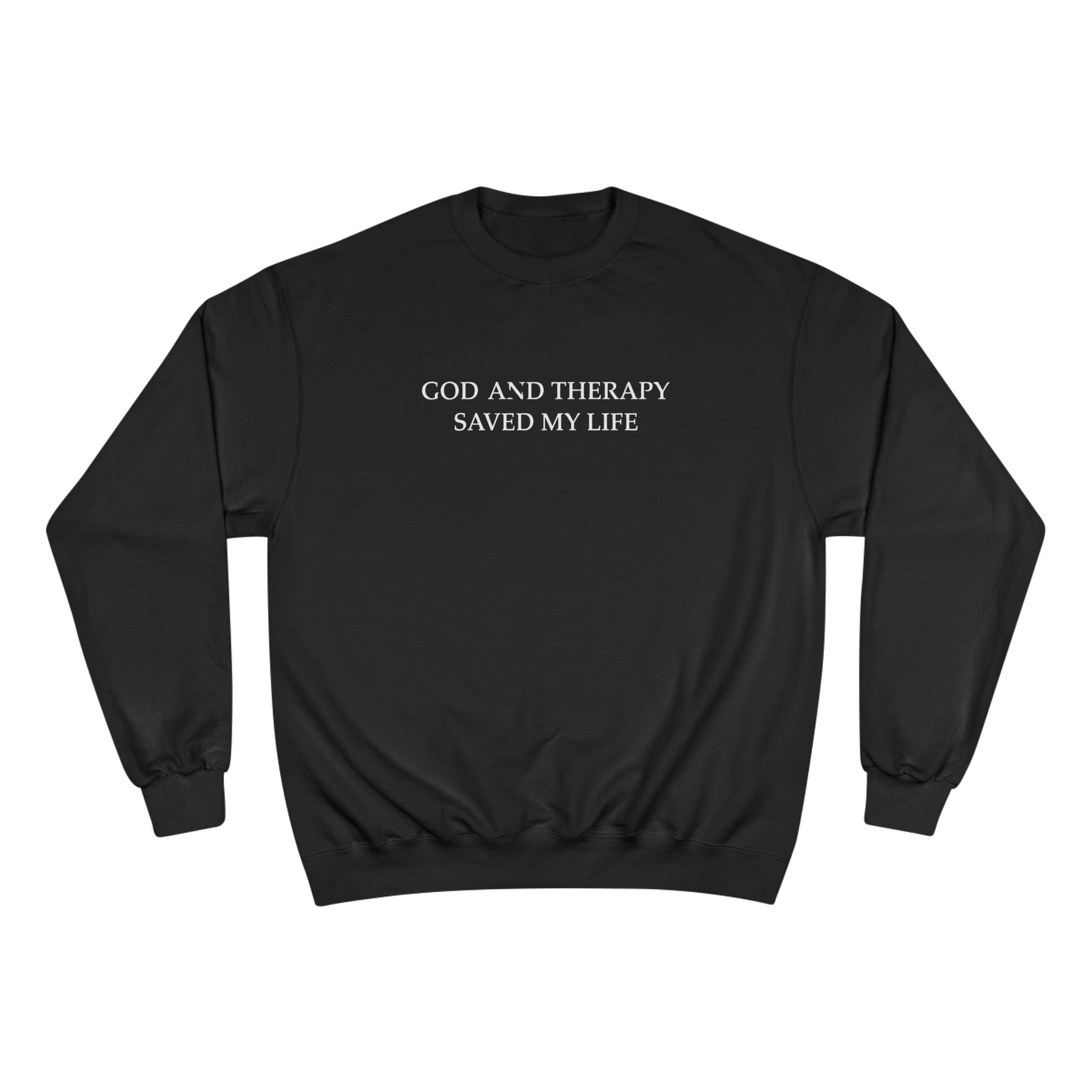 God and Therapy Saved My Life Champion Edition Sweatshirt
