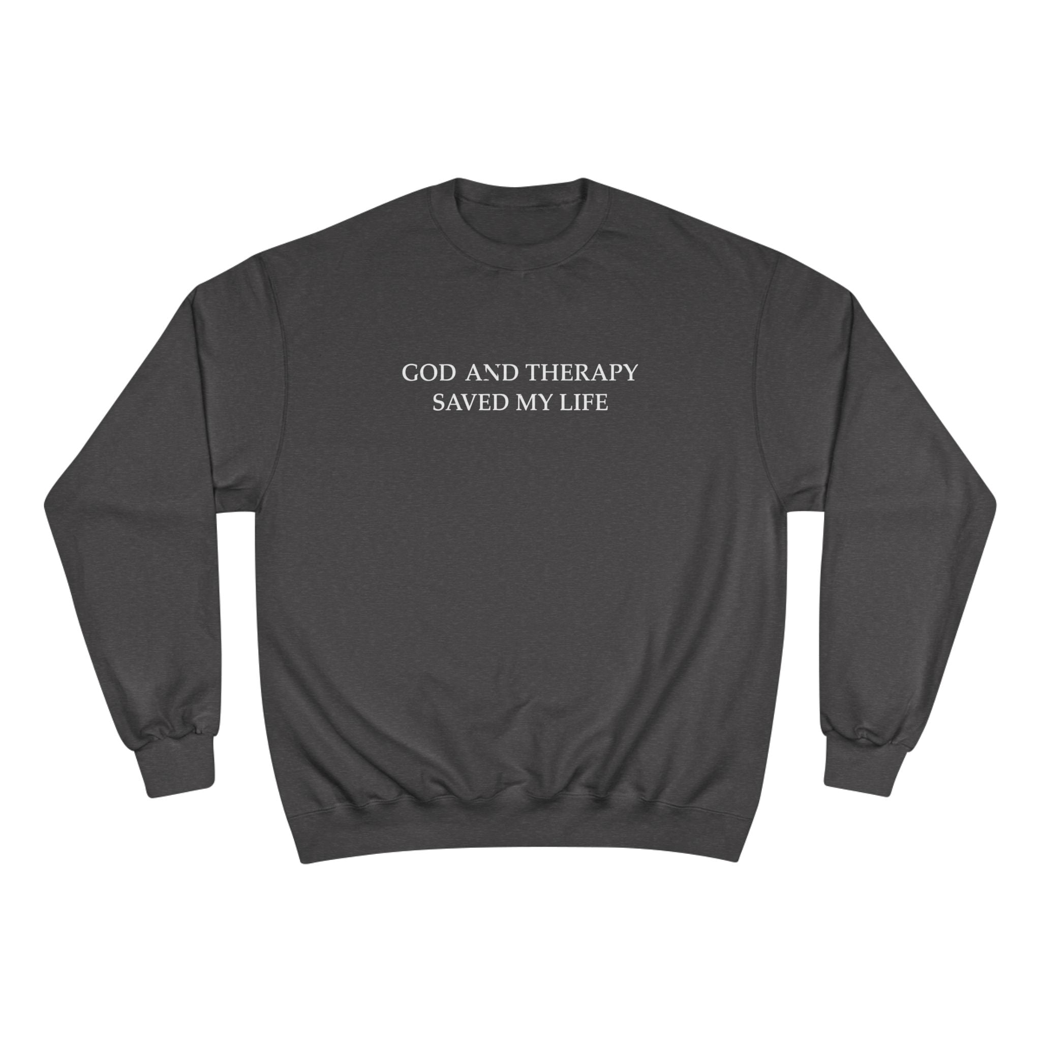 God and Therapy Saved My Life Champion Edition Sweatshirt